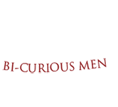 BI-CURIOUS MEN