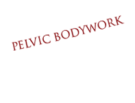 PELVIC BODYWORK